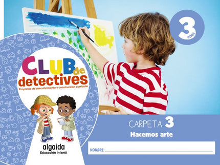 Portada del libro Club De Detectives 3 Años. Carpeta 3. Hacemos Arte