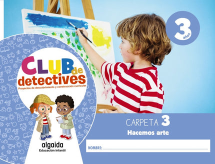 Portada del libro Club De Detectives 3 Años. Carpeta 3. Hacemos Arte