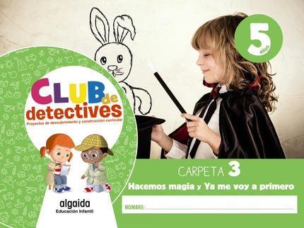 Portada del libro Club De Detectives 5 Años. Carpeta 3. 'hacemos Magia' Y 'ya Me Voy A Primero'