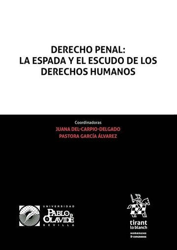 Derecho Penal:La espada y el escudo de los derechos humanos - Juana del Carpio Delgado - Tapa blanda