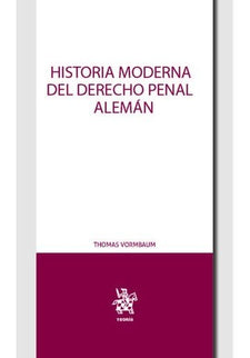 Historia Moderna del Derecho Penal alemán - Thomas Vormbaum - Tapa blanda