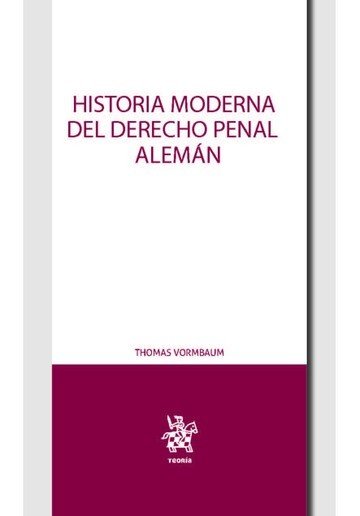 Historia Moderna del Derecho Penal alemán - Thomas Vormbaum - Tapa blanda