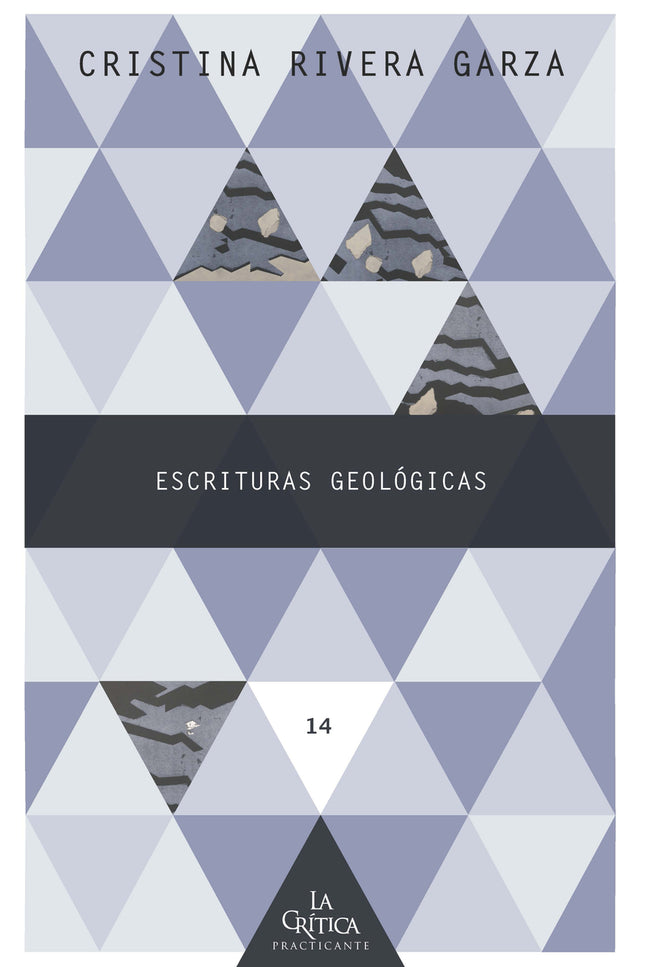 ESCRITURAS GEOLOGICAS - Cristina Rivera Garza - RUSTICA