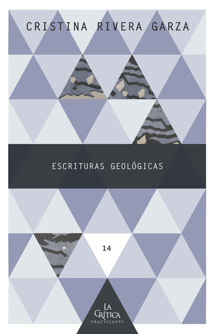 ESCRITURAS GEOLOGICAS - Cristina Rivera Garza - RUSTICA