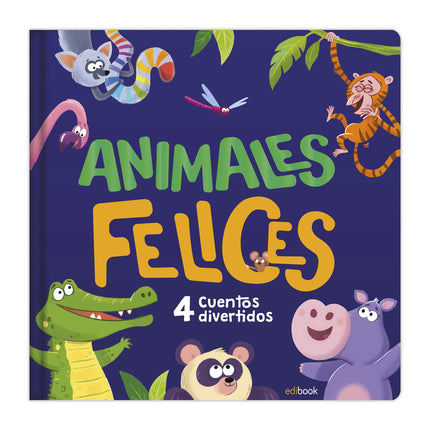 Animales Felices - 4 Cuentos Adorables