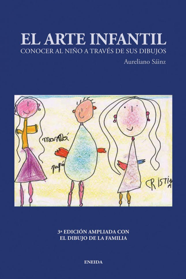 Libro El Arte Infantil. Conocer Al Niño A Través De Sus Dibujos: El dibujo constituye la piedra angular del mundo creati