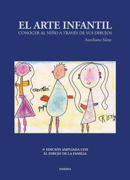 Libro El Arte Infantil. Conocer Al Niño A Través De Sus Dibujos: El dibujo constituye la piedra angular del mundo creati