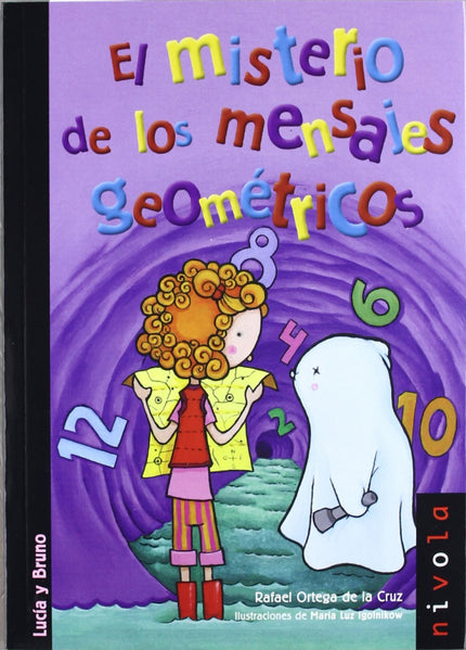 Libro El Misterio De Los Mensajes Geometricos: Bruno, el niño-fantasma, se ha trasladado con su familia a una vieja esta