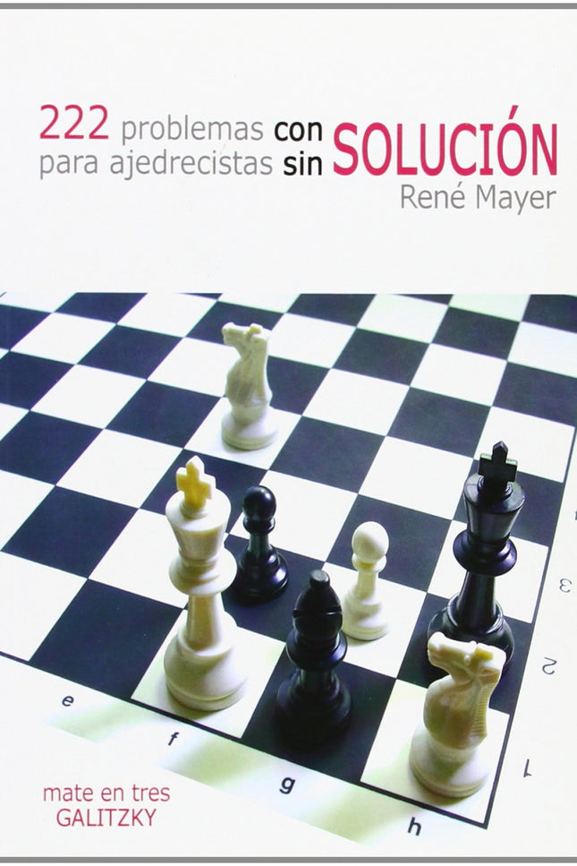 Portada del libro 222 Problemas Con Solución Para Ajedrecistas Sin Solución