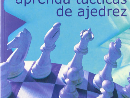 Libro Aprenda Tácticas De Ajedrez: Una vez que el jugador aprende las reglas básicas del ajedrez, el siguiente paso es estudiar la táctica. El conocimiento de la táctica le permitirá al debutante comenzar a ganar partidas, dando mate o capturando las piezas contrarias.