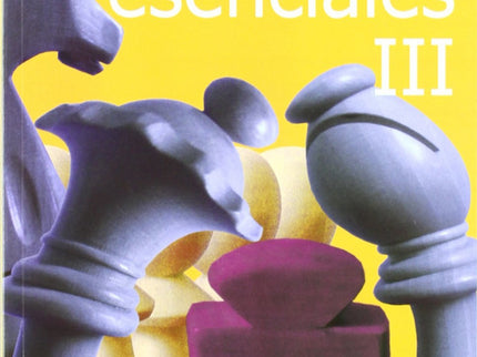 Libro Mates Esenciales Iii: Para todos los jugadores de ajedrez, principiantes o campeones, niños o adultos, dar mate es la más grande emoción que puede brindar el juego. La habilidad para encontrar jaque mate es una destreza esencial.