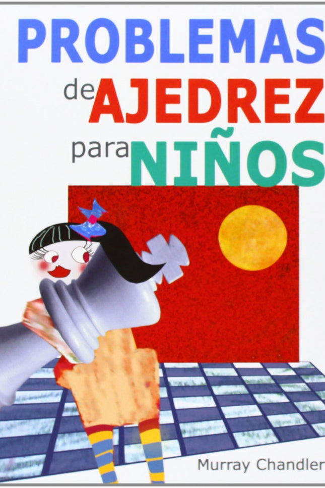 Libro Problemas De Ajedrez Para Niños: Este súper-desafío ajedrecístico contiene 100 posiciones divertidas para resolver, que van desde las muy fáciles -y alentadoras- hasta las abrumadoramente difíciles. Usando un formato innovador, cada problema está precedido por un ejemplo instructivo, que ilustra un importante tema combinatorio.