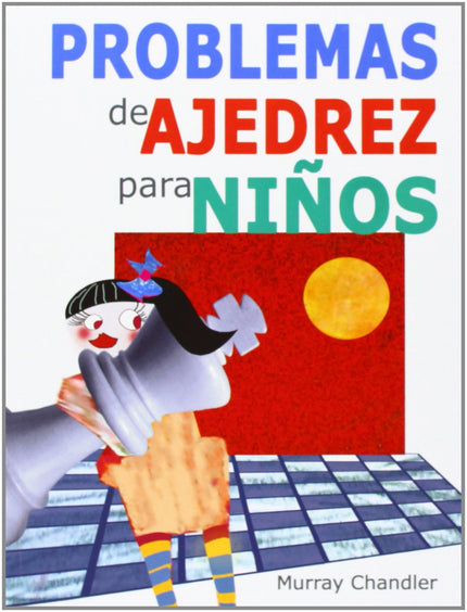 Libro Problemas De Ajedrez Para Niños: Este súper-desafío ajedrecístico contiene 100 posiciones divertidas para resolver, que van desde las muy fáciles -y alentadoras- hasta las abrumadoramente difíciles. Usando un formato innovador, cada problema está precedido por un ejemplo instructivo, que ilustra un importante tema combinatorio.