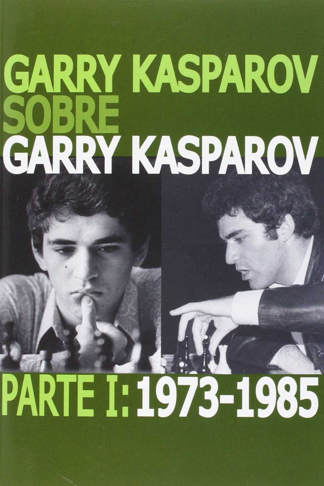 Libro Garry Kasparov Sobre Garry Kasparov 1973-1985: Esta serie autobiográfica en tres volúmenes incluye las más grandes