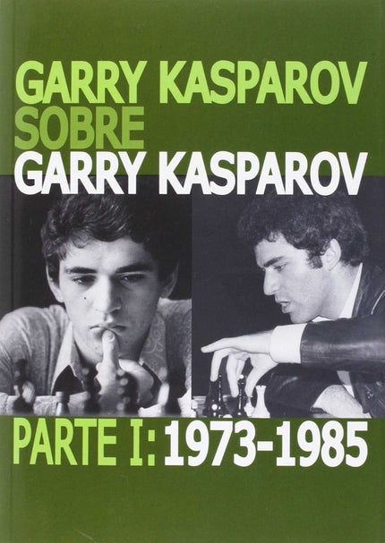 Libro Garry Kasparov Sobre Garry Kasparov 1973-1985: Esta serie autobiográfica en tres volúmenes incluye las más grandes