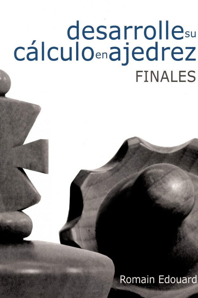 Portada del libro Desarrolla Su Cálculo En Ajedrez