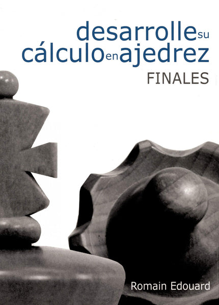 Portada del libro Desarrolla Su Cálculo En Ajedrez