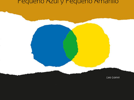 Libro Pequeño Azul Y Pequeño Amarillo: Libro precursor convertido en un clásico del diseño. Sencillez y armonía elevadas