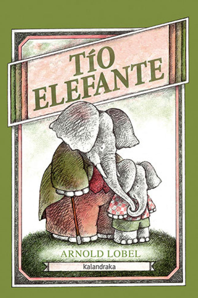 Libro Tío Elefante: Un clásico imprescindible de la Literatura Infantil de todos los tiempos. El pequeño elefante pasa u