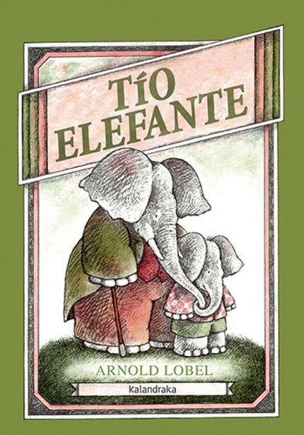 Libro Tío Elefante: Un clásico imprescindible de la Literatura Infantil de todos los tiempos. El pequeño elefante pasa u