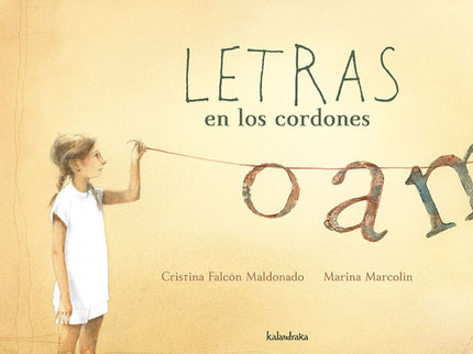 Libro Letras En Los Cordones: Cuando aprende a leer, Flor descubre que las letras son contadoras de cosas. También ayuda
