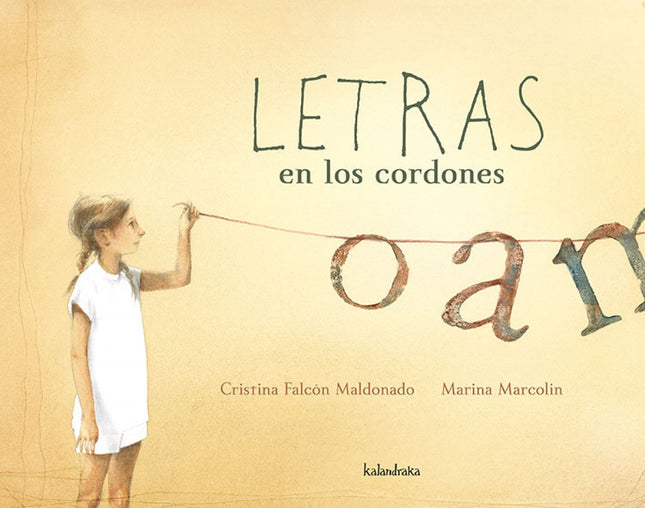 Libro Letras En Los Cordones: Cuando aprende a leer, Flor descubre que las letras son contadoras de cosas. También ayuda