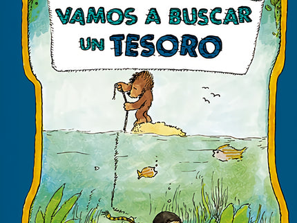Libro Vamos A Buscar Un Tesoro: 'Casi nunca las cosas son como uno piensa. O mejor dicho, casi siempre son justo al revé