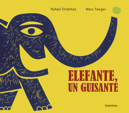 Libro Elefante, Un Guisante: Una fauna mansa y vegetariana se asoma a las páginas de este divertido juego de palabras ri