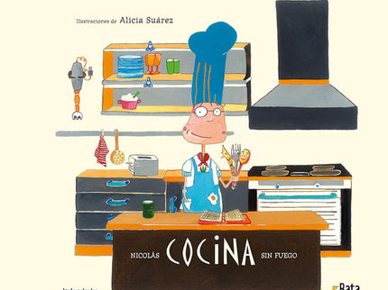 Libro Nicolás Cocina Sin Fuego: Gorro y delantal, manos limpias y a cocinar. Canapés, macedonia, helado de plátano, bati