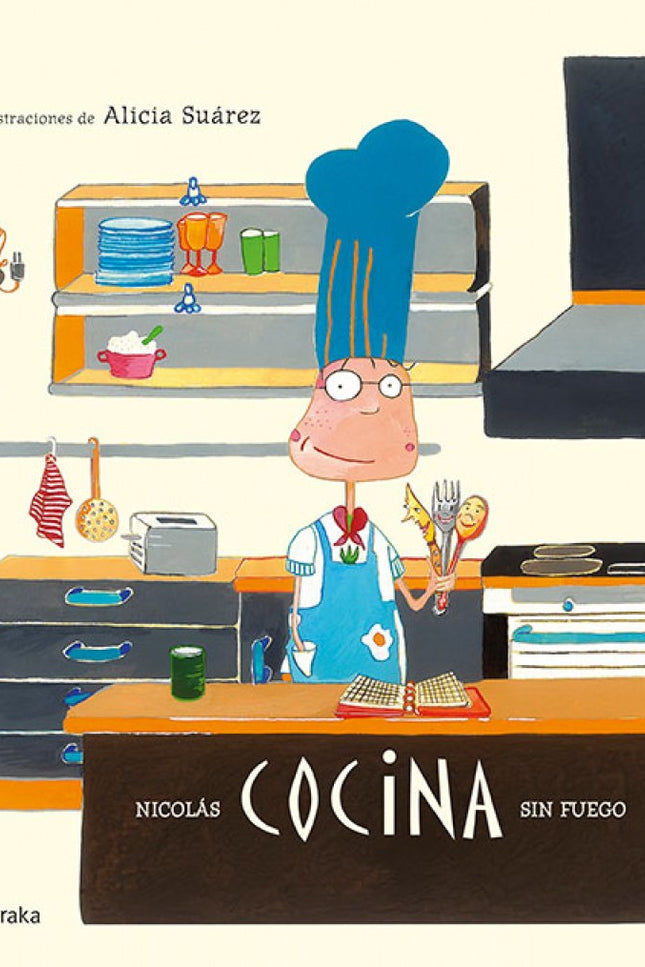Libro Nicolás Cocina Sin Fuego: Gorro y delantal, manos limpias y a cocinar. Canapés, macedonia, helado de plátano, bati