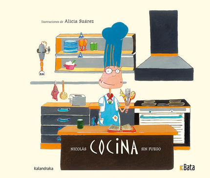 Libro Nicolás Cocina Sin Fuego: Gorro y delantal, manos limpias y a cocinar. Canapés, macedonia, helado de plátano, bati