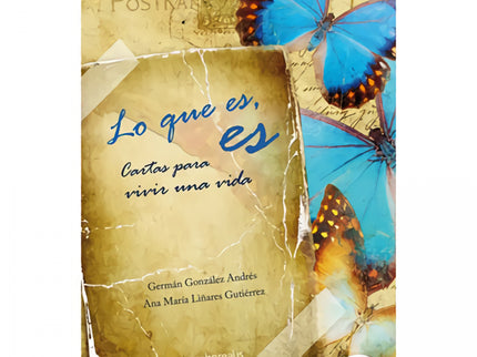 Libro Lo Que Es, Es. Cartas Para Vivir La Vida: Lo que es, es no contiene fórmulas ni lecciones. Enicerra claves que dis