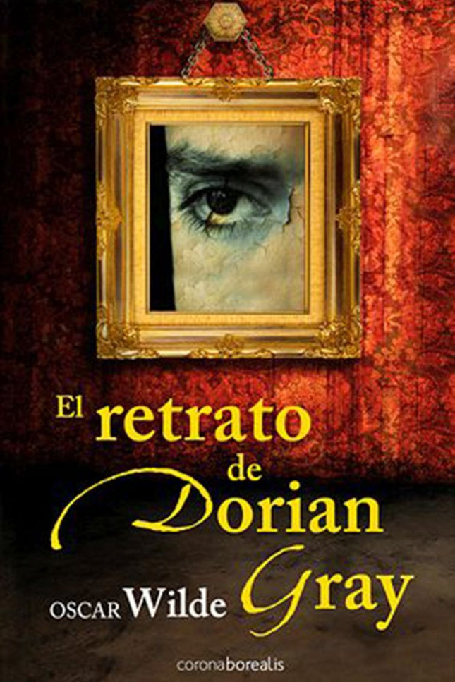 Libro Retrato De Dorian Gray: El Retrato de Dorian Gray es considerada una de las últimas obras clásicas de la novela de