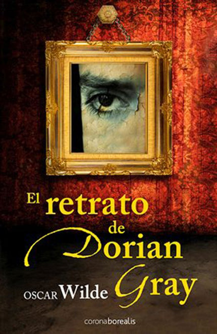 Libro Retrato De Dorian Gray: El Retrato de Dorian Gray es considerada una de las últimas obras clásicas de la novela de