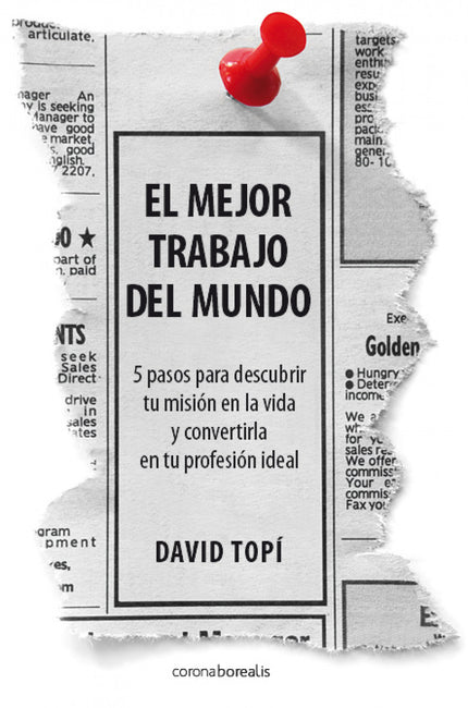 Libro El Mejor Trabajo Del Mundo: Todos tenemos un propósito, algo que podemoshacer por los demás, una contribución que 