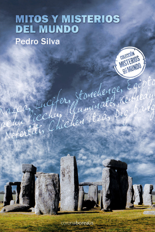 Libro Mitos Y Misterios Del Mundo: Tras años de estudio de los llamados misteriosde nuestro mundo, el autor Pedro Silvad