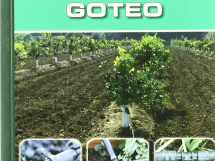 Libro Riego Por Goteo: Como su nombre indica, el riego por goteo es un sistema de riego que suelta el agua gota a gota, 