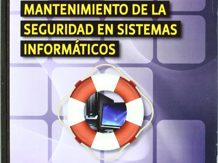Libro Manten.de Seguridad En Sist.informaticos (mf0959_2): La presente obra está dirigida a los estudiantes de los nuevo