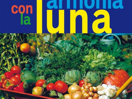 Libro Cultivar En Armonía Con La Luna (jardinería Y Plantas): .