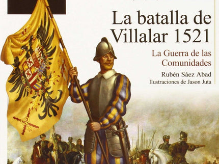 Libro La Batalla De Villalar 1521: Tras la muerte de Isabel la Católica en 1504 se produjo en Castilla un periodo de ins