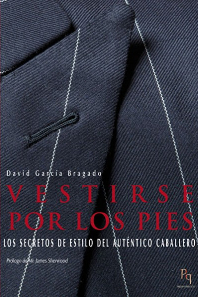 Libro Vestirse Por Los Pies: 'Vestirse por los pies' es la consigna elegida por David García Bragado para dar nombre a u