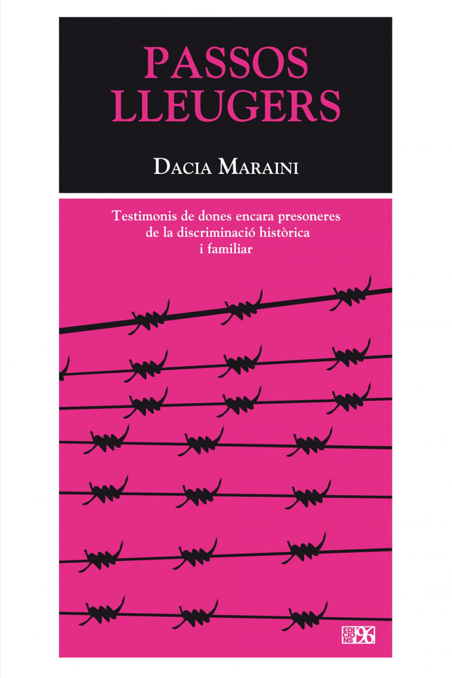 Libro Passos Lleugers: Huit dones que ens conten experiències de dolor i discriminació a les que ha donat veu Dacia Mara