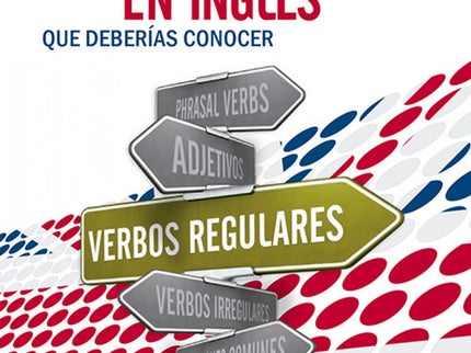 Libro Verbos Regulares En Ingles Que Deberías Conocer: Consigue la colección de los verbos regulares más importantes del