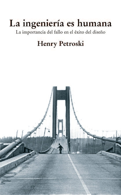 La ingeniería es humana - Henry Petroski - Tapa blanda