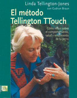 Libro El Método De Tellington Ttouch: El método Tellington TTouch es una técnica para influenciar de modo efectivo el co