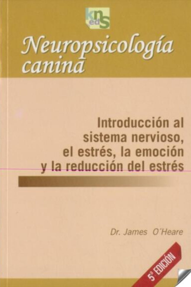 Libro Neuropsicología Canina: La conducta es el resultado de la interacción de estados internos e influencias ambientale