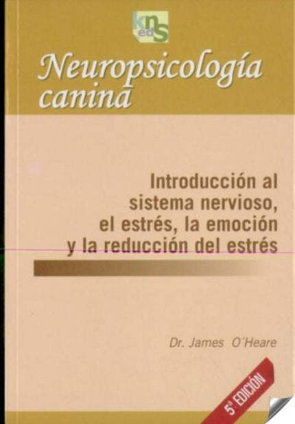 Libro Neuropsicología Canina: La conducta es el resultado de la interacción de estados internos e influencias ambientale