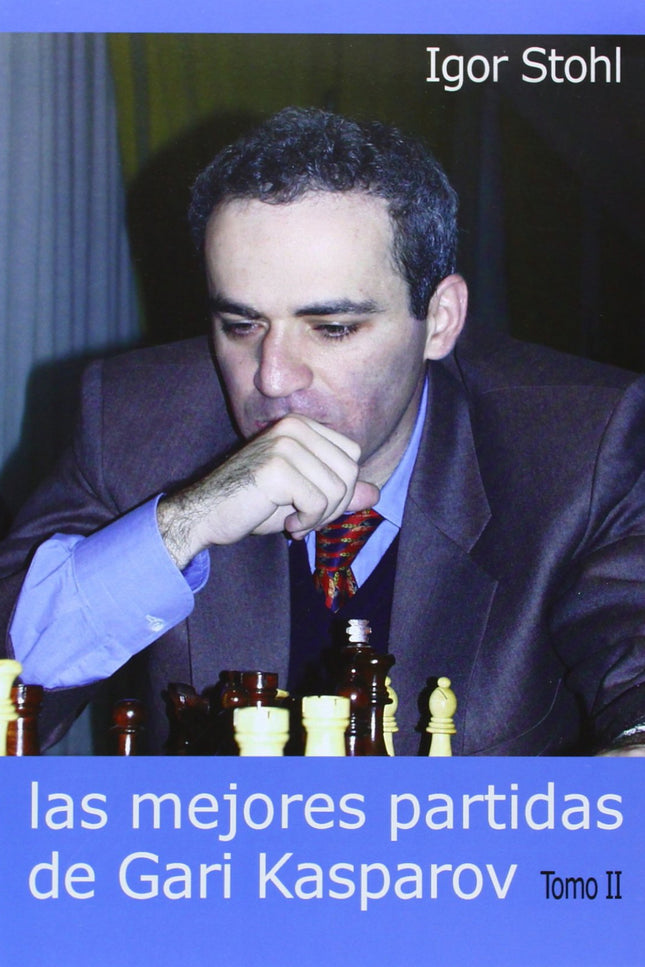 Libro Las Mejores Partidas De Gari Kasparov. Tomo Ii: 'Stohl a menudo supera los comentarios del propio Kasparov. Uno de los mejores libros del año' GM Lubomir Kavalek, Washington Post 'Sin duda hay aquí muchos años de elaboración...