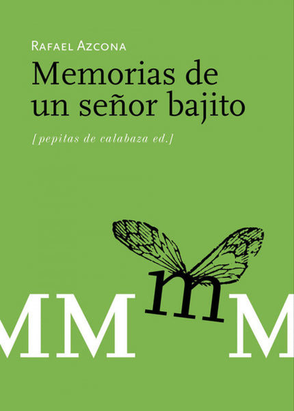 Libro Memorias De Un Señor Bajito: Edición ampliada y corregida de una serie de textos publicados por el director en la 