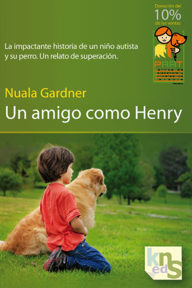 Libro Un Amigo Como Henry: Nuala Gardner relata la historia verídica de la lucha seguida por su familia para conseguir q